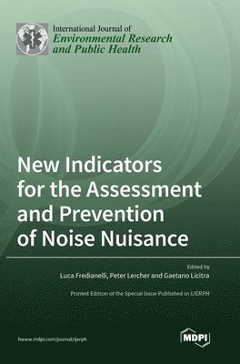 Luca Fredianelli, Peter Lercher, Gaetano Licitra - New Indicators for the Assessment and Prevention of Noise Nuisance, Inbunden. Tillgänglighet: Lägg i varukorg