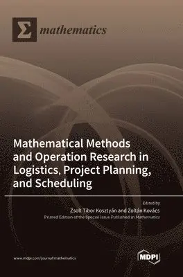 Mathematical Methods and Operation Research in Logistics, Project Planning, and Scheduling, Inbunden. Tillgänglighet: Lägg i varukorg