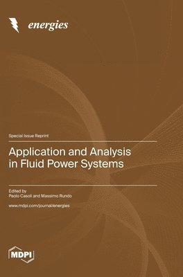 Application and Analysis in Fluid Power Systems, Inbunden