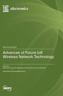 Advances of Future IoE Wireless Network Technology, Inbunden
