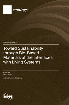 Toward Sustainability through Bio-Based Materials at the Interfaces with Living Systems, Inbunden