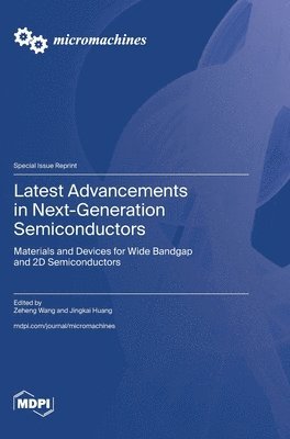 Latest Advancements in Next-Generation Semiconductors, Inbunden