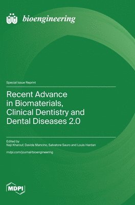 Recent Advance in Biomaterials, Clinical Dentistry and Dental Diseases 2.0, Inbunden