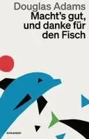 Macht`s gut und danke für den Fisch