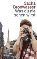 Sacha Bronwasser - Was du nie sehen wirst, Häftad