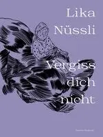 Lika Nüssli - Vergiss dich nicht, Häftad. Tillgänglighet: Lägg i varukorg