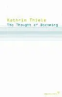 Kathrin Thiele - Thought of Becoming – Gilles Deleuze′s Poetics  of Life, Häftad. Tillgänglighet: Tillfälligt slut