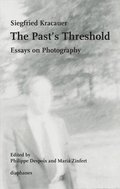 Past?s Threshold - Essays on Photography