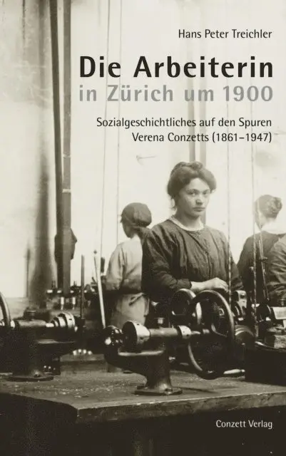 Hans Peter Treichler - Die Arbeiterin in Zürich um 1900, E-bok. Tillgänglighet: Lägg i varukorg