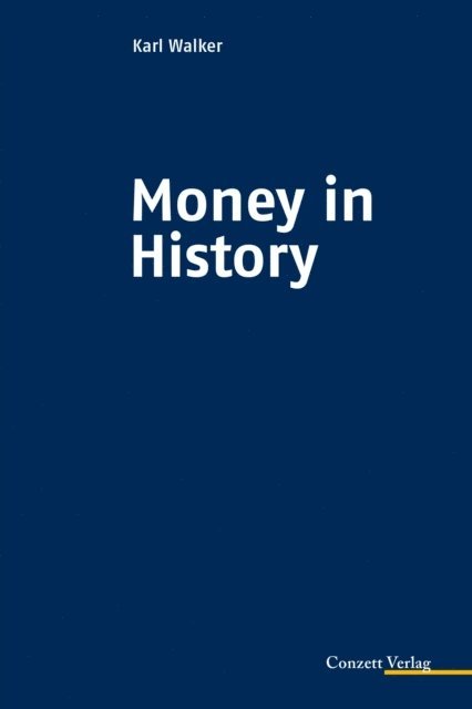Karl Walker - Money in History, E-bok