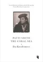 Patti Smith - The Coral Sea - Das Korallenmeer, Inbunden. Tillgänglighet: Lägg i varukorg