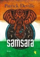 Patrick Deville - Samsara, Inbunden