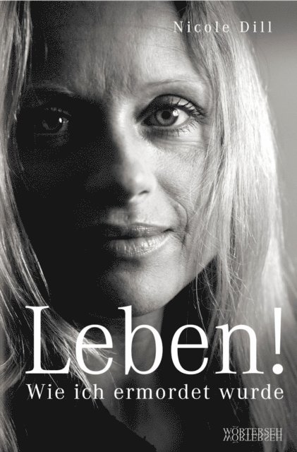 Franziska K. Muller, Nicole Dill - Leben! - Wie ich ermordet wurde, E-bok