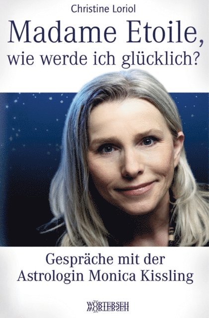 Christine Loriol - Madame Etoile, wie werde ich glücklich?, E-bok