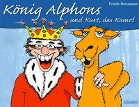 König Alphons und Kurt, das Kamel