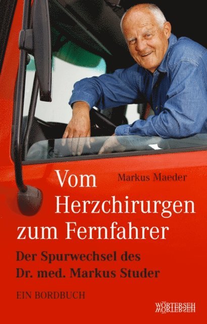 Markus Maeder - Vom Herzchirurgen zum Fernfahrer, E-bok