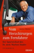 Vom Herzchirurgen zum Fernfahrer