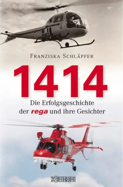Franziska Schlapfer - 1414 - Die Erfolgsgeschichte der Rega und ihre Gesichter, E-bok. Tillgänglighet: Lägg i varukorg