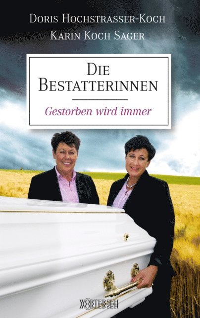 Franziska K. Muller, Karin Koch Sager, Doris Hochstrasser-Koch - Die Bestatterinnen, E-bok