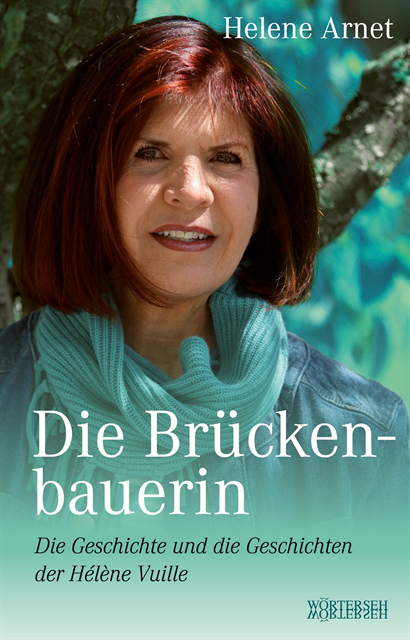 Helene Vuille, Helene Arnet - Die Brückenbauerin, E-bok