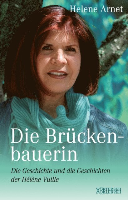 Helene Vuille, Helene Arnet - Die Brückenbauerin, E-bok