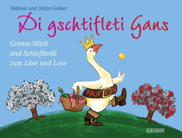 Stefan Gubser, Stefanie Gubser - Di gschtifleti Gans, E-bok