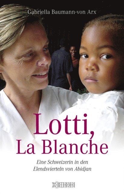 Gabriella Baumann-von Arx - Lotti, La Blanche, E-bok