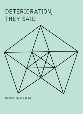 Raphael Gygax - Deterioration, They Said, Inbunden