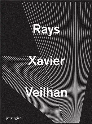 Lionel Bovier - Xavier Veilhan: Rays, Inbunden. Tillgänglighet: Lägg i varukorg