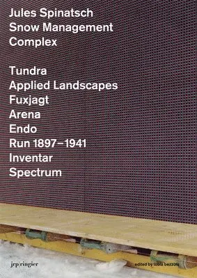 Markus Bosshard, Lionel Bovier, Jürg Trösch - Jules Spinatsch: Snow Management Complex, Inbunden. Tillgänglighet: Lägg i varukorg