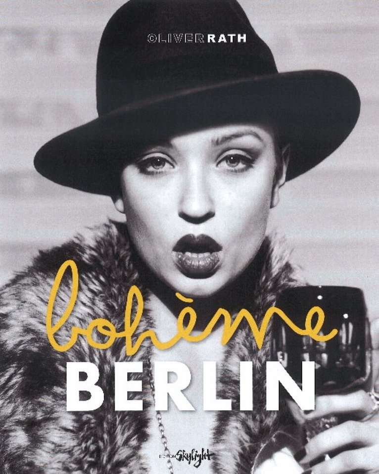 Oliver Rath - Berlin Boheme, Inbunden