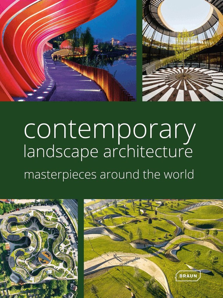 Chris van Uffelen, Markus Sebastian Brau - Contemporary Landscape Architecture: Masterpieces around the World, Inbunden