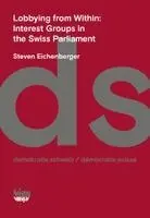 Steven Eichenberger - Lobbying from within: Interest Groups in the Swiss Parliament, Häftad. Tillgänglighet: Lägg i varukorg