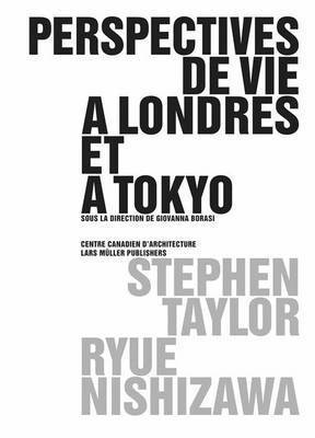 Stephen (University of Reading) Taylor, Ryue Nishizawa, Giovanna Borasi - Perspectives de Vie A Londres Et A Tokyo, Häftad. Tillgänglighet: Tillfälligt slut