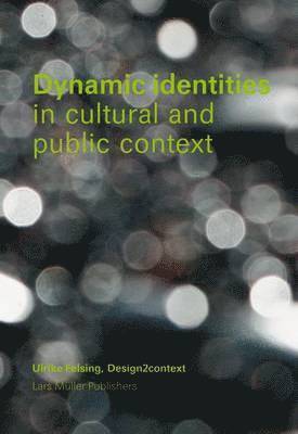 Ulrike Felsing - Dynamic Identities in Cultural and Public Contexts, Häftad. Tillgänglighet: Tillfälligt slut
