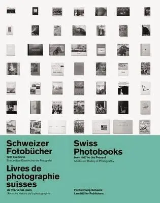 Peter Pfrunder, Fotostiftung Schweiz, Peter Pfrunder - Swiss Photobooks from 1927 to the Present, Inbunden. Tillgänglighet: Tillfälligt slut