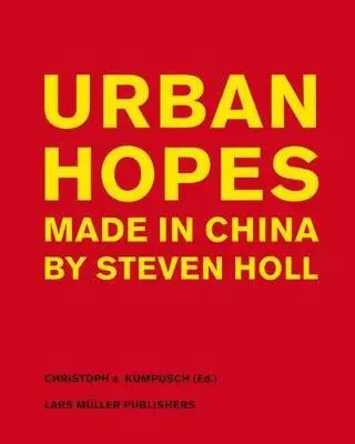 Christoph a. Kumpusch, Steven Holl, Christoph A. Kumpusch - Urban Hopes, Inbunden. Tillgänglighet: Tillfälligt slut