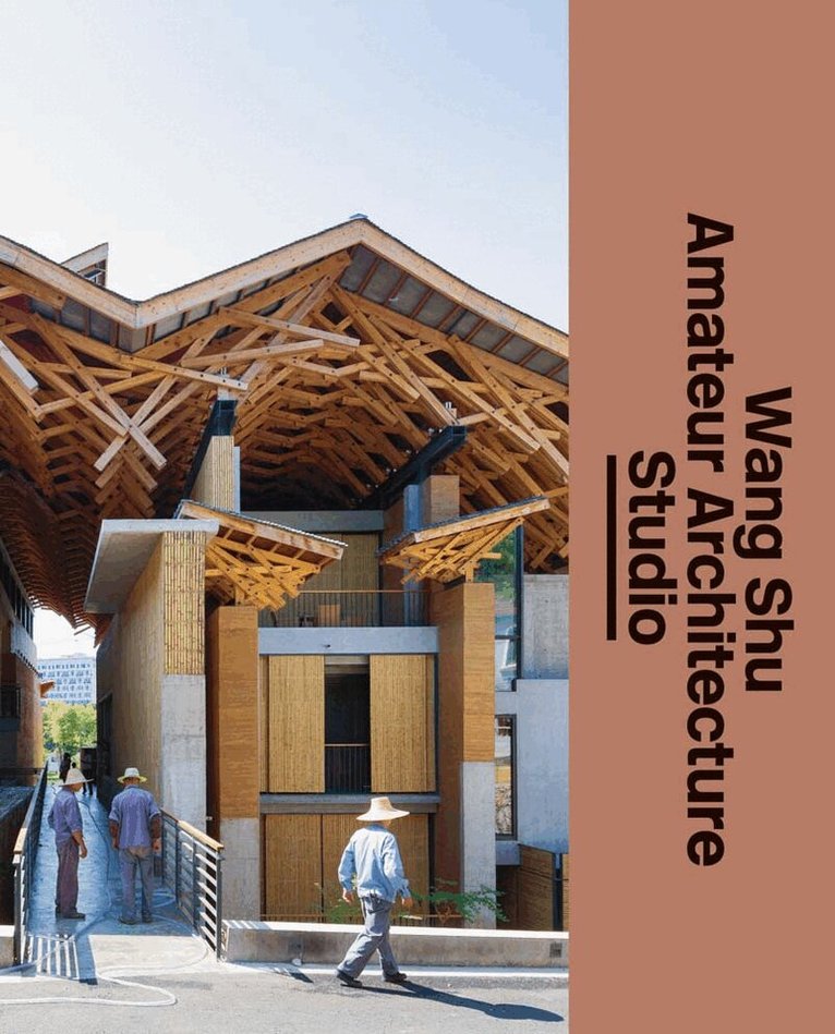 Wang Shu - Amateur Architecture Studio, Inbunden. Tillgänglighet: Tillfälligt slut