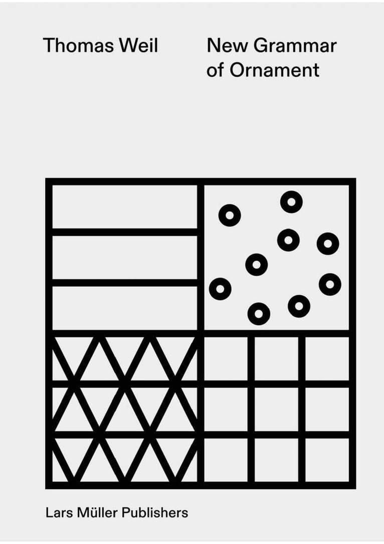 Thomas Weil - New Grammar of Ornament, Häftad