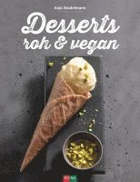 Anja Stadelmann - Desserts roh & vegan, Inbunden