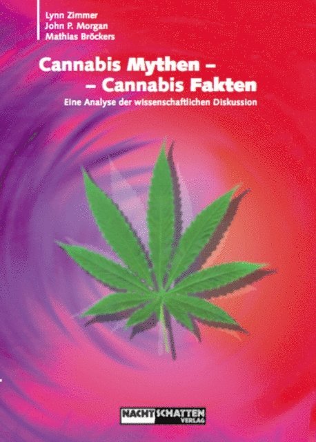 John P. Morgan, Lynn Zimmer, Mathias Brockers - Cannabis Mythen - Cannabis Fakten, E-bok