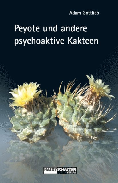 Adam Gottlieb - Peyote und andere psychoaktive Kakteen, E-bok