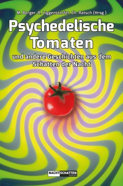 Roger Liggenstorfer, Markus Berger, Christian Ratsch - Psychedelische Tomaten, E-bok