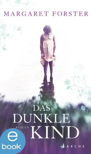 Margaret Forster - Das dunkle Kind, E-bok. Tillgänglighet: Lägg i varukorg