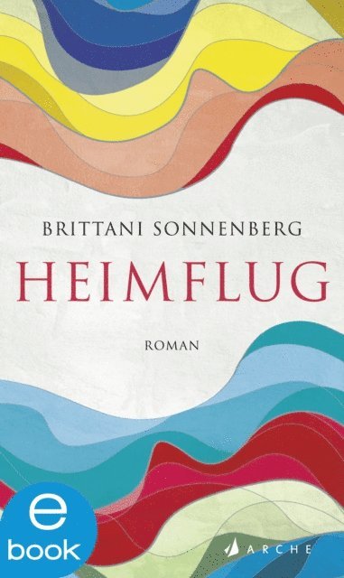 Brittani Sonnenberg - Heimflug, E-bok