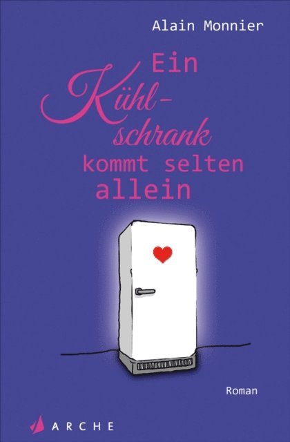 Alain Monnier - Die wunderbare Welt des Kuhlschranks in Zeiten mangelnder Liebe, E-bok