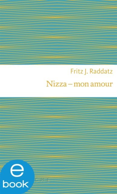 Fritz J. Raddatz - Nizza - mon amour, E-bok