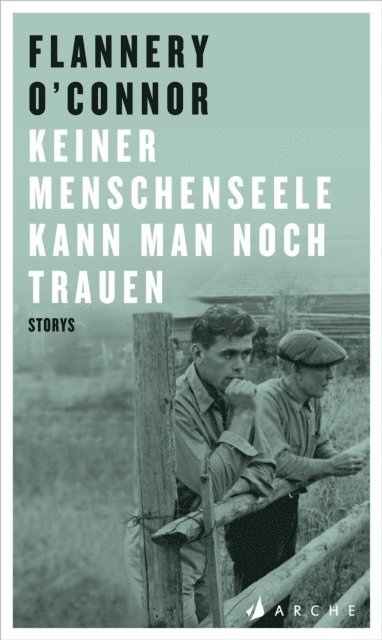 Flannery O'Connor - Keiner Menschenseele kann man noch trauen, E-bok