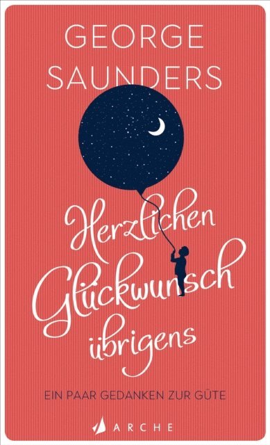 George Saunders - Herzlichen Glückwunsch übrigens, E-bok