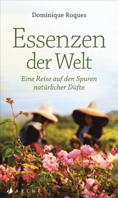 Dominique Roques - Essenzen der Welt, E-bok